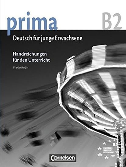 Jin Friederike: Prima B2 Die Mittelstufe: Handreichungen fur den Unterricht