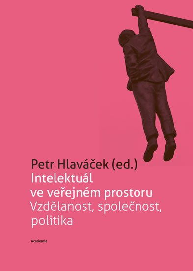 Hlaváček Petr: Intelektuál ve veřejném prostoru
