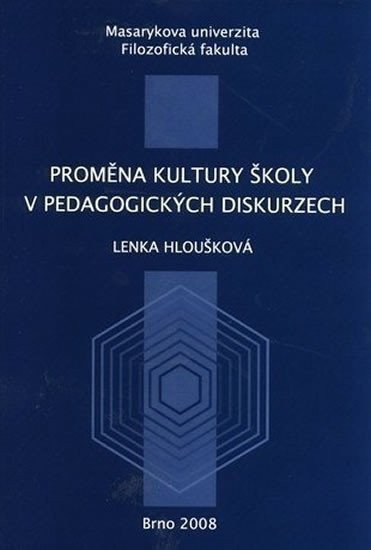 Hloušková Lenka: Proměna kultury školy v pedagogických diskurzech