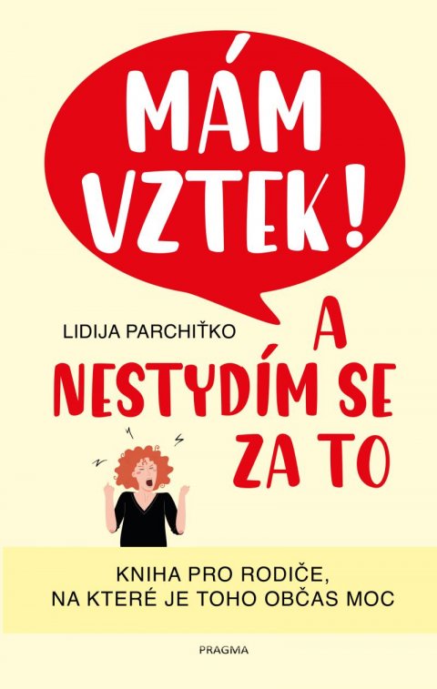 Parchiťko Lidija: Mám vztek! A nestydím se za to Parchiťko Lidija: Mám vztek! A nestydím se za to