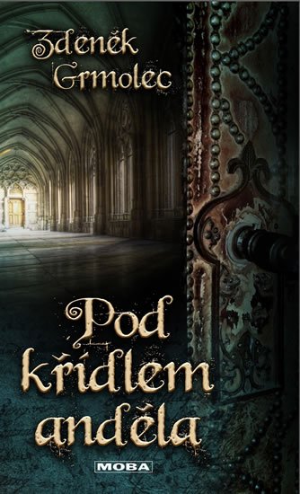 Grmolec Zdeněk: Pod křídlem anděla