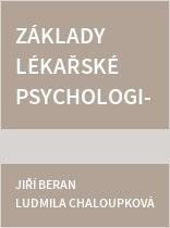 Beran Jiří, Tumpachová Naděžda, Chaloupková Ludmila: Základy lékařské psychologie pro lékařské studium ve zdravotnictví