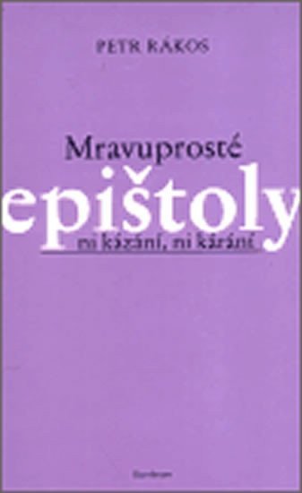 Rákos Petr: Mravuprosté epištoly