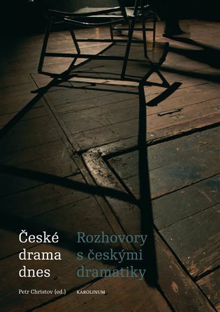 kolektiv autorů: České drama dnes - Rozhovory s českými dramatiky
