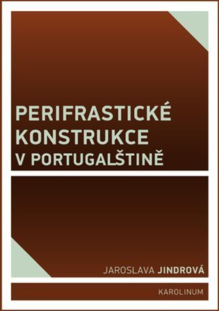 Jindrová Jaroslava: Perifrastické konstrukce v portugalštině