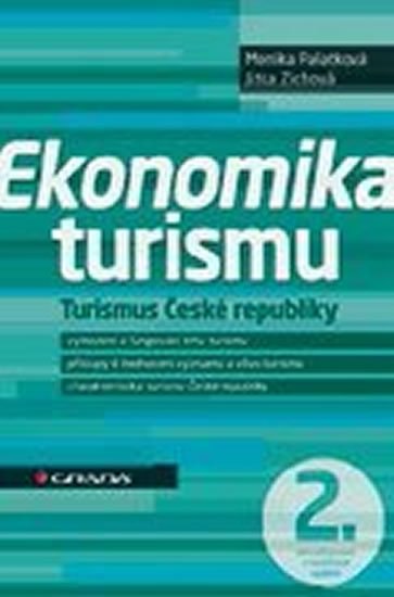 Palatková Monika, Zichová Jitka: Ekonomika turismu - Turismus České republiky Palatková Monika, Zichová Jitka: Ekonomika turismu - Turismus České republiky