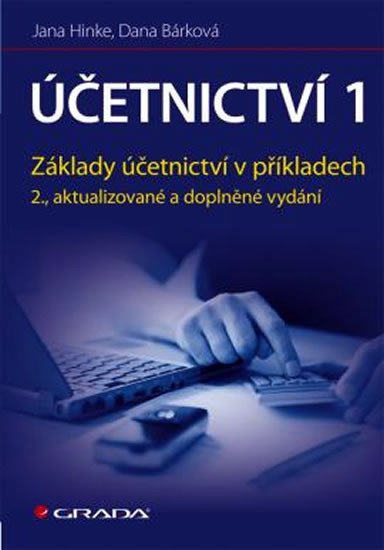 Hinke Jana: Účetnictví 1 - Aplikace principů a technik