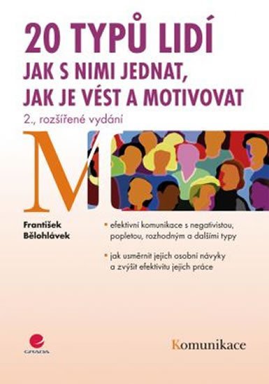 Bělohlávek František: 20 typů lidí - Jak s nimi jednat, jak je vést a motivovat