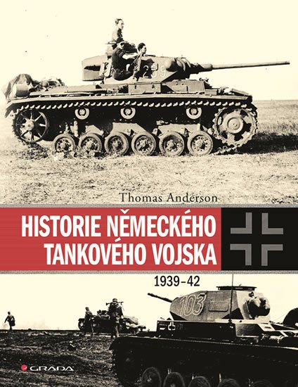 Anderson Thomas: Historie německého tankového vojska 1939-42