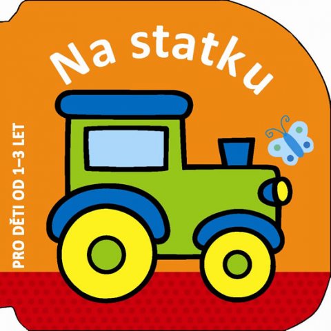 neuveden: Na statku - pro děti od 1–3 let neuveden: Na statku - pro děti od 1–3 let