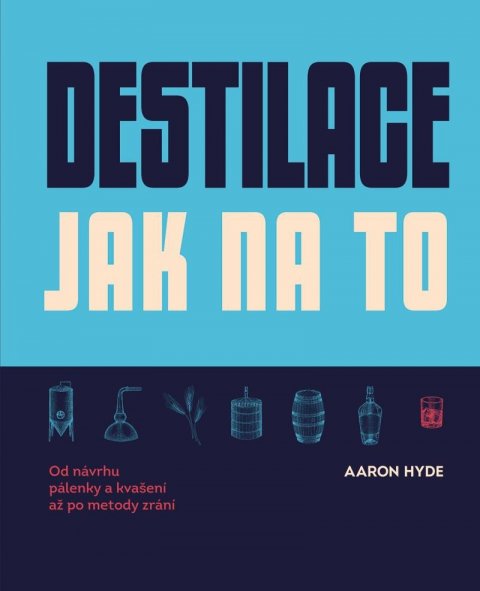Hyde Aaron: Destilace - Jak na to