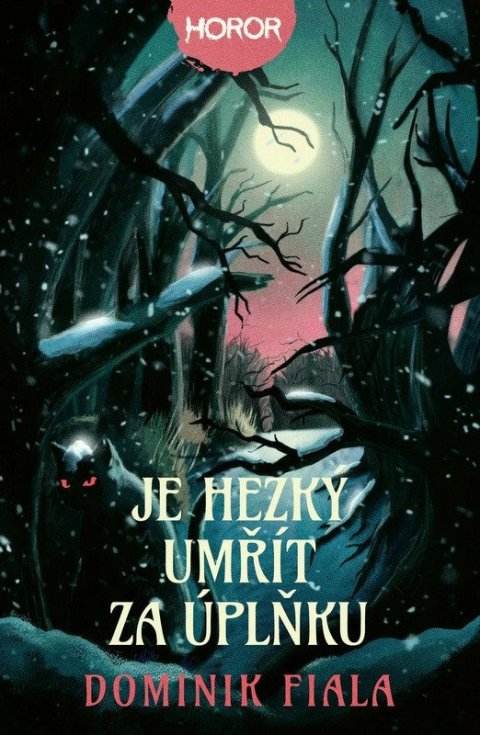 Fiala Dominik: Je hezký umřít za úplňku