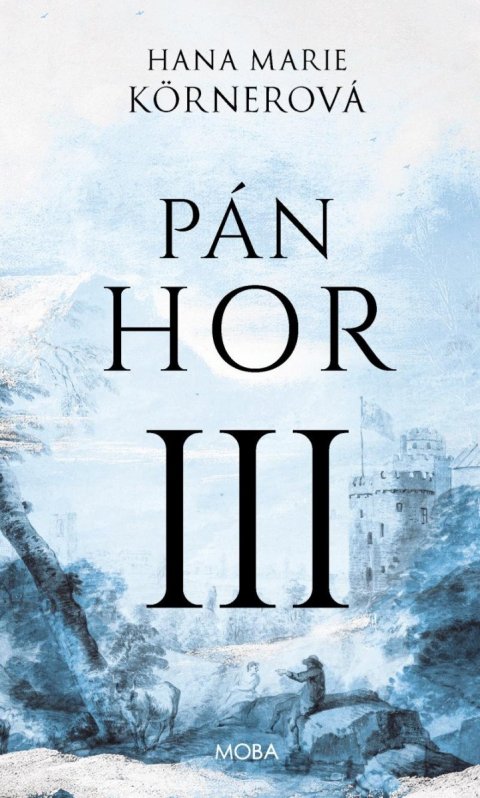 Körnerová Hana Marie: Pán hor III. Körnerová Hana Marie: Pán hor III.