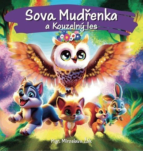 Žák Miroslav: Sova Mudřenka a Kouzelný les