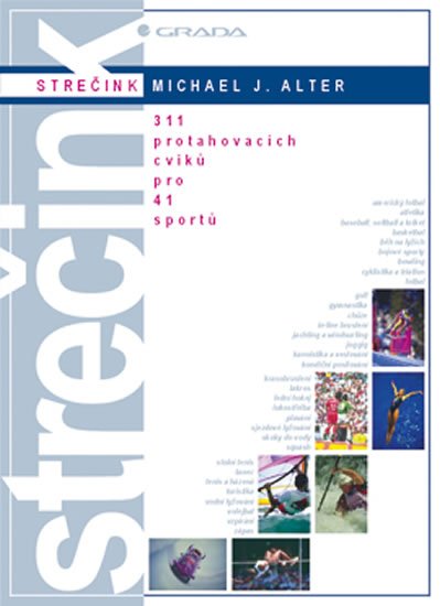 Alter Michael J.: Strečink - 311 protahovacích cviků pro 41 sportů