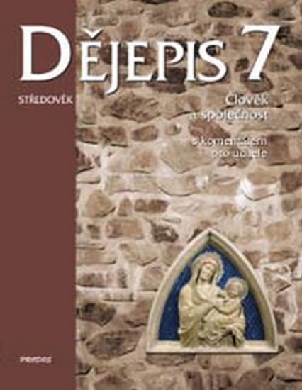 kolektiv autorů: Dějepis 7 - Středověk - Člověk a společnost. S komentářem pro učitele