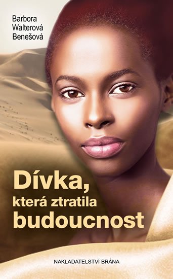 Walterová Benešová Barbora: Dívka, která ztratila budoucnost