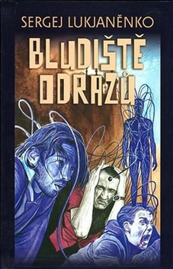 Lukjaněnko Sergej: Bludiště odrazů Lukjaněnko Sergej: Bludiště odrazů