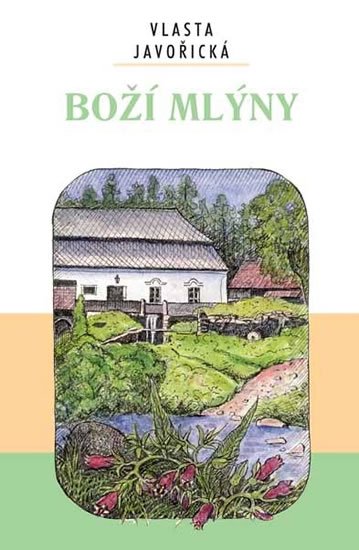 Javořická Vlasta: Boží mlýny Javořická Vlasta: Boží mlýny