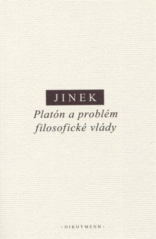 Jinek Jakub: Platón a problém filosofické vlády