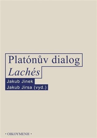 Jinek Jakub: Platónův dialog Lachés