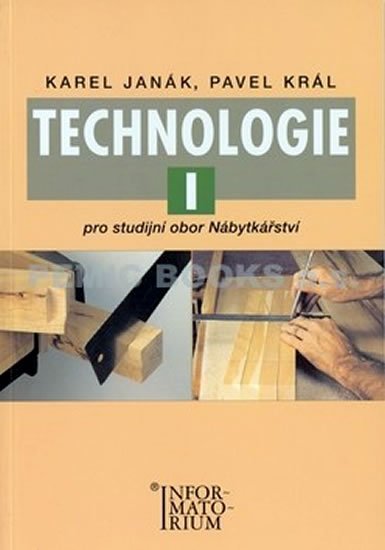 kolektiv autorů: Technologie I - Pro studijní obor Nábytkářství