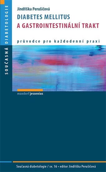 Perušičová Jindřiška: Diabetes mellitus a gastrointestinální trakt Perušičová Jindřiška: Diabetes mellitus a gastrointestinální trakt