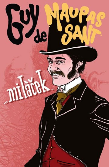 de Maupassant Guy: Miláček de Maupassant Guy: Miláček