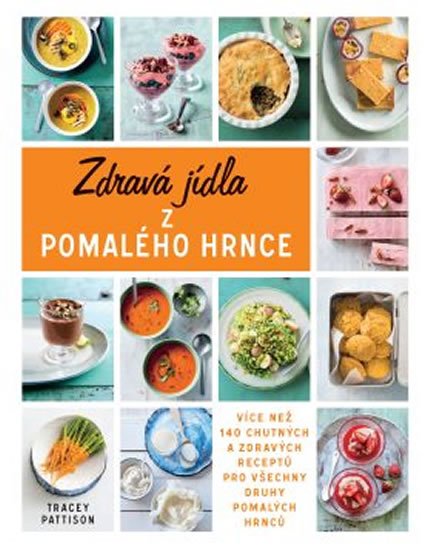Pattison Tracey: Zdravá jídla z pomalého hrnce Pattison Tracey: Zdravá jídla z pomalého hrnce