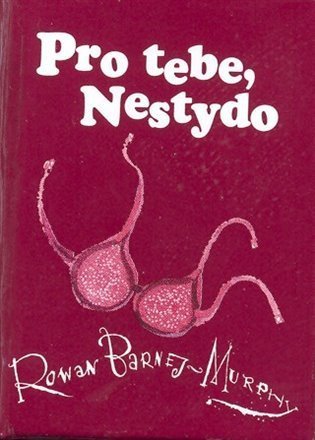 Exleyová Helen: Pro tebe, nestydo
