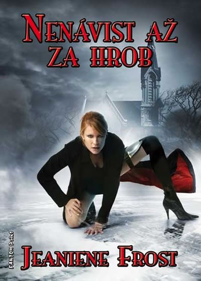 Frost Jeaniene: Noční lovci 3 - Nenávist až za hrob Frost Jeaniene: Noční lovci 3 - Nenávist až za hrob