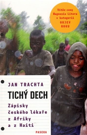 Trachta Jan: Tichý dech - Zápisky českého lékaře z Afriky a Haiti Trachta Jan: Tichý dech - Zápisky českého lékaře z Afriky a Haiti