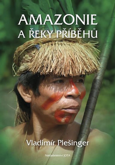 Plešinger Vladimír: Amazonie a řeky příběhů