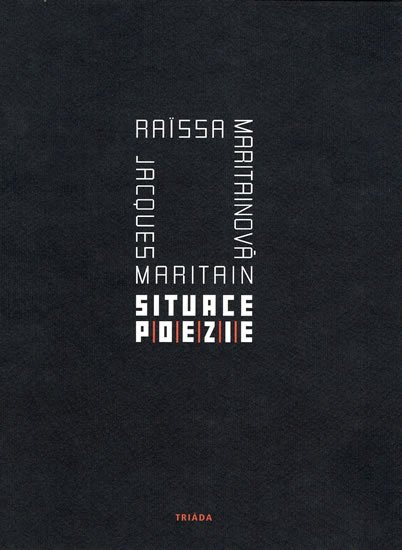 Maritain Jacques: Situace poezie Maritain Jacques: Situace poezie
