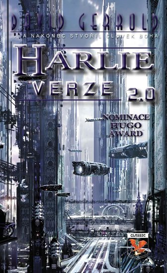Gerrold David: HARLIE verze 2.0... a nakonec stvořil člověk Boha Gerrold David: HARLIE verze 2.0... a nakonec stvořil člověk Boha