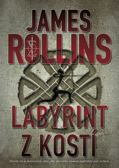 Rollins James: Labyrint z kostí Rollins James: Labyrint z kostí