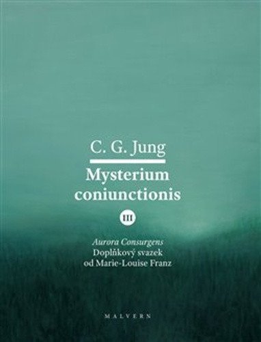 Jung Carl Gustav: Mysterium Coniunctionis III. Aurora consurgens – doplňkový svazek od M. L. 