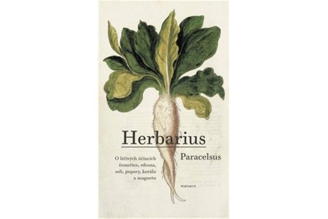 Paracelsus z Hohenhe Philippus Theop: Herbarius - O léčivých účincích čemeřice, rdesna, soli, pupavy, korálu a ma
