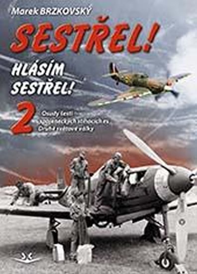 Brzkovský Marek: Sestřel! Hlásím sestřel! 2