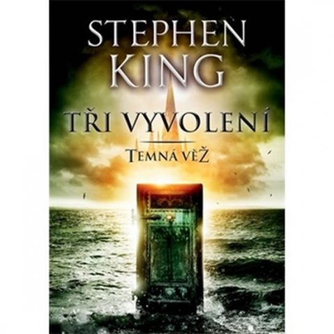 King Stephen: Temná věž II. - Tři vyvolení King Stephen: Temná věž II. - Tři vyvolení
