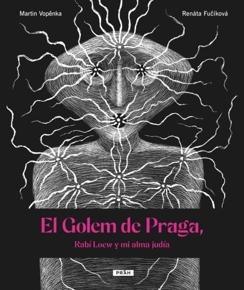 Vopěnka Martin: El Golem de Praga, Rabí Loew y mi alma judía Vopěnka Martin: El Golem de Praga, Rabí Loew y mi alma judía