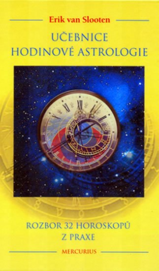 Slooten van Erik: Učebnice hodinové astrologie Slooten van Erik: Učebnice hodinové astrologie