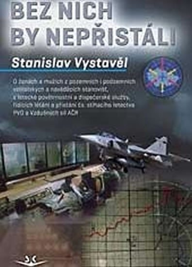 Vystavěl Stanislav: Bez nich by nepřistáli