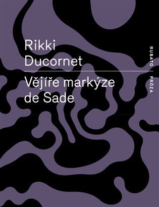 Ducornet Rikki: Vějíře markýze de Sade