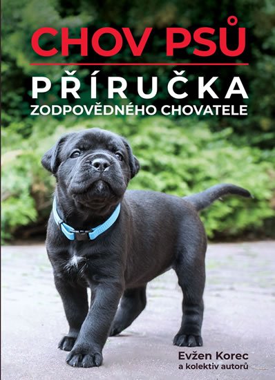 Korec Evžen: Chov psů - Příručka zodpovědného chovatele
