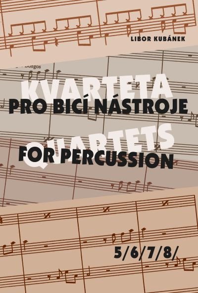 Kubánek Libor: Kvarteta pro bicí nástroje 5-8