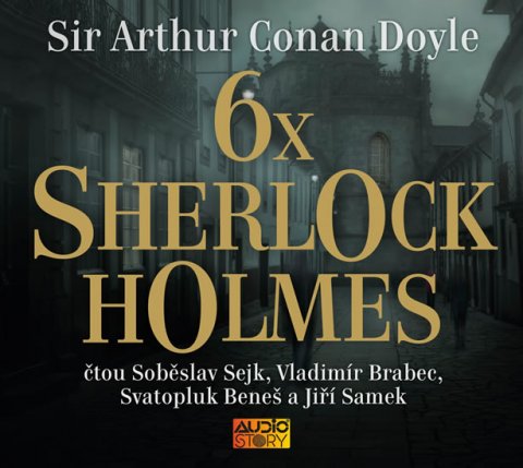 Doyle Arthur Conan: 6x Sherlock Holmes - Výběr z již legendární knihy povídek Dobrodružství She Doyle Arthur Conan: 6x Sherlock Holmes - Výběr z již legendární knihy povídek Dobrodružství She