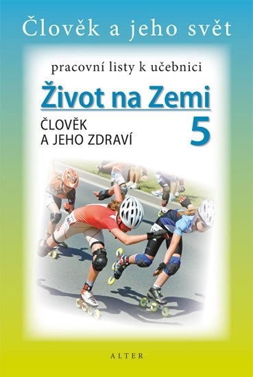 kolektiv autorů: Pracovní listy k učebnici Přírodovědy 5/1 - Člověk a jeho zdraví