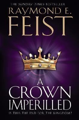 Feist Raymond E.: A Crown Imperilled (The Chaoswar Saga 2)