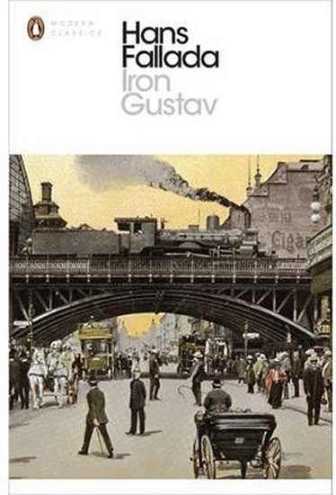 Fallada Hans: Iron Gustav: A Berlin Family Chronicle